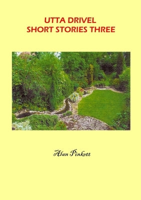 Utta Drivel Short Stories Three by Pinkett, Alan