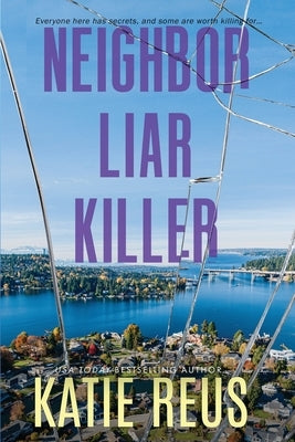 Neighbor Liar Killer by Reus, Katie
