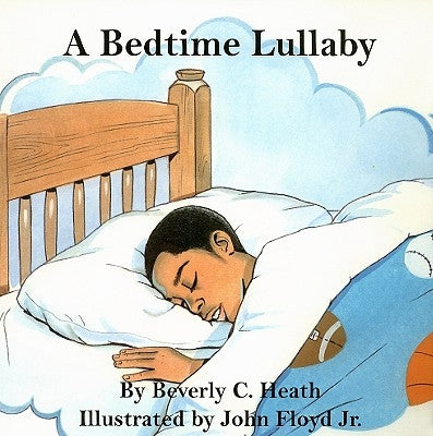A Bedtime Lullaby by Heath, Beverly C.