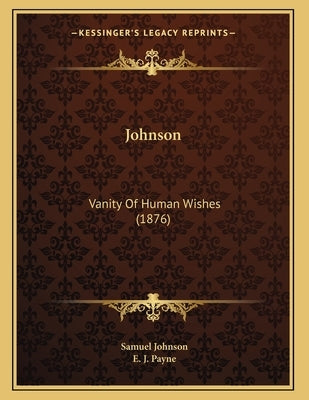 Johnson: Vanity Of Human Wishes (1876) by Johnson, Samuel