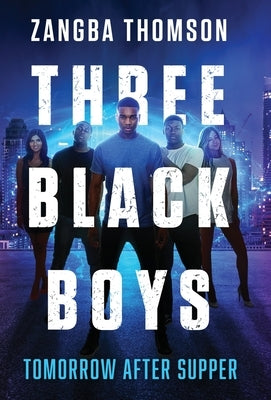 Three Black Boys: Tomorrow After Supper by Thomson, Zangba