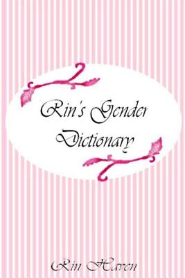 Rin's Gender Dictionary: First Edition by Haven, Rin