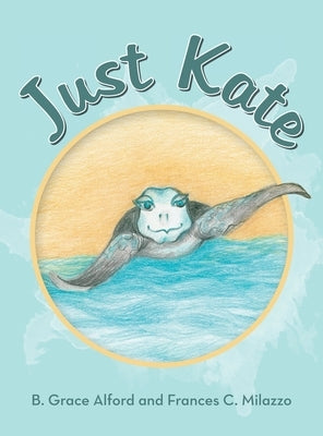 Just Kate by Alford, B. Grace