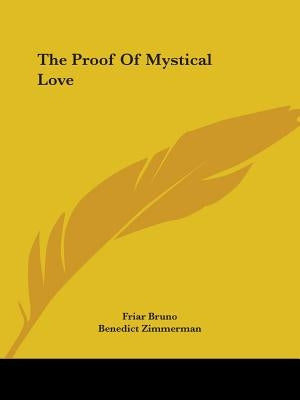 The Proof Of Mystical Love by Bruno, Friar