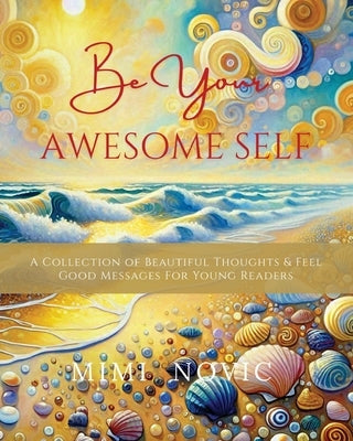 Be Your Awesome Self by Novic, Mimi