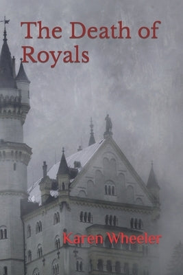 The Death of Royals by Wheeler, Karen