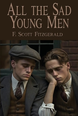 All the Sad Young Men by Fitzgerald, F. Scott