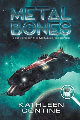 Metal Bones (Large Print) by Contine, Kathleen