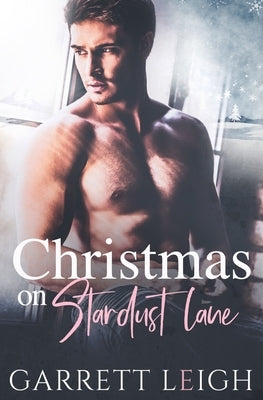 Christmas On Stardust Lane by Leigh, Garrett