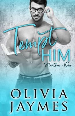 Tempt Him by Jaymes, Olivia