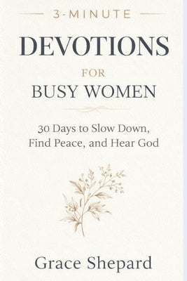 3 Minute Devotions for Busy Women: 30 Day Reset by Shepard, Grace