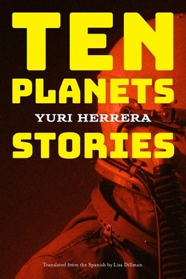 Ten Planets: Stories by Herrera, Yuri