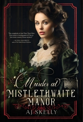 Murder at Mistlethwaite Manor by Skelly, Aj