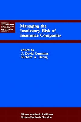 Managing the Insolvency Risk of Insurance Companies: Proceedings of the Second International Conference on Insurance Solvency by Cummins, J. David