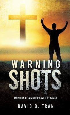 Warning Shots by Tran, David Q.