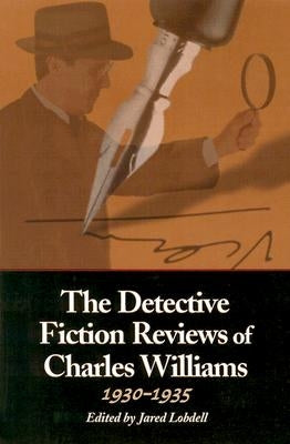 The Detective Fiction Reviews of Charles Williams, 1930-1935 by Lobdell, Jared