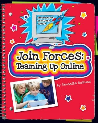 Join Forces: Teaming Up Online by Roslund, Samantha