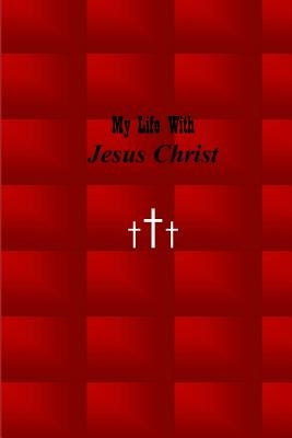 My Life with Jesus Christ: Red by Hyman, Corine