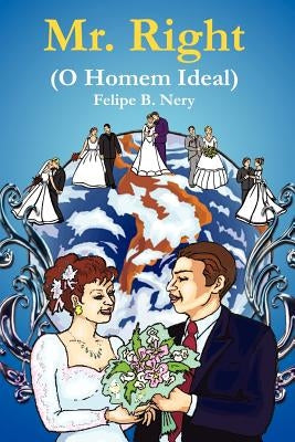 Mr. Right: (O Homem Ideal) by Nery, Felipe B.