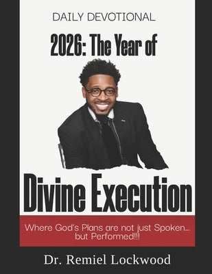2026: The Year of Divine Execution Daily Devotional by Lockwood, Remiel