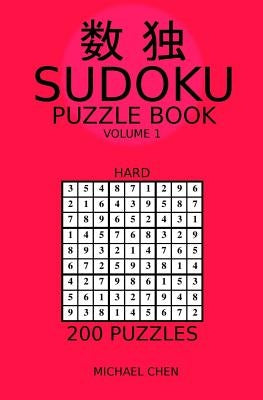 Sudoku Puzzle Book: 200 Hard Puzzles by Chen, Michael
