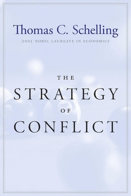 The Strategy of Conflict: With a New Preface by the Author by Schelling, Thomas C.
