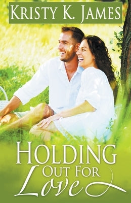 Holding out for Love by James, Kristy K.