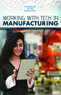 Working with Tech in Manufacturing by Kamberg, Mary-Lane