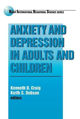 Anxiety and Depression in Adults and Children by Craig, Kenneth D.