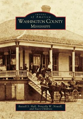 Washington County, Mississippi by Hall, Russell S.