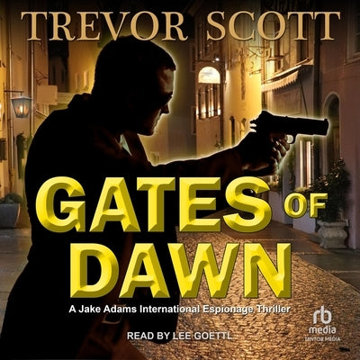Gates of Dawn by Scott, Trevor