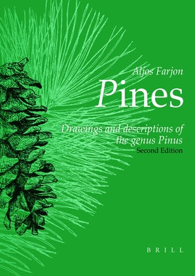 Pines, 2nd Revised Edition: Drawings and Descriptions of the Genus Pinus by Farjon