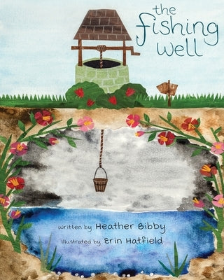 The Fishing Well by Bibby, Heather