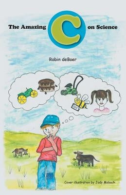 The Amazing C on Science by Deboer, Robin