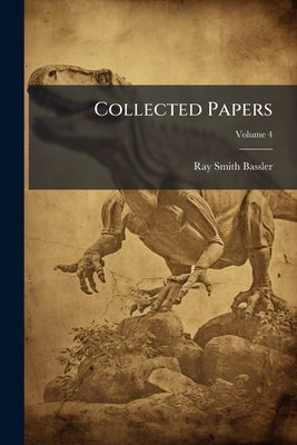 Collected Papers; Volume 4 by Bassler, Ray Smith