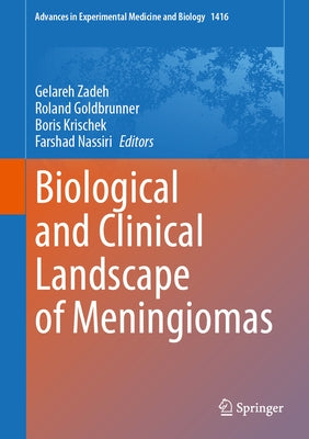 Biological and Clinical Landscape of Meningiomas by Zadeh, Gelareh