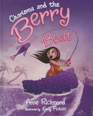 Charisma & the Berry Boat by Richmond, Anne