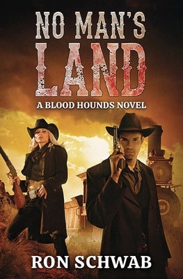 No Man's Land: A Blood Hounds Novel by Schwab, Ron