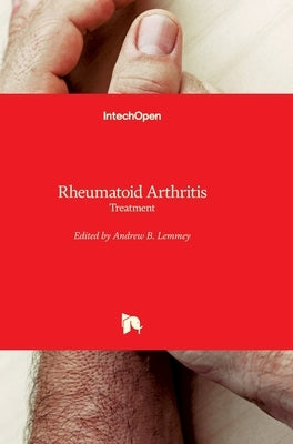 Rheumatoid Arthritis: Treatment by Lemmey, Andrew