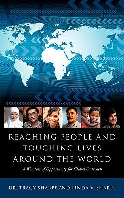 Reaching People and Touching Lives Around the World by Sharpe, Linda V.