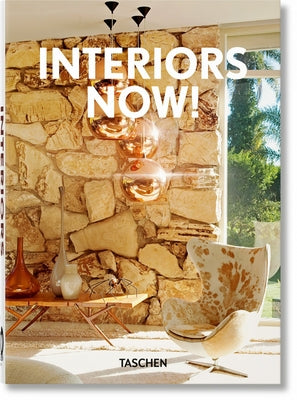 Interiors Now! 40th Ed. by Taschen