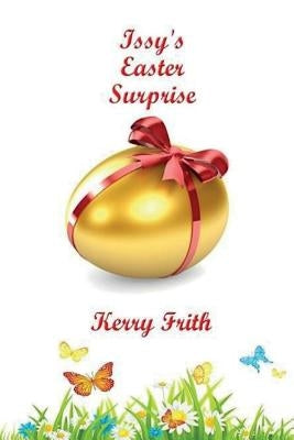 Issy's Easter Surprise by Frith, Kerry