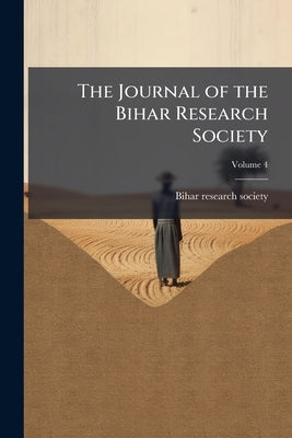 The Journal of the Bihar Research Society; Volume 4 by Bihar Research Society [From Old Catalo