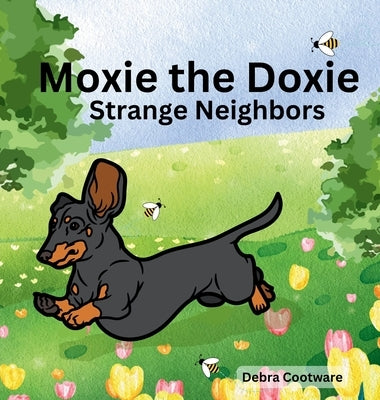 Moxie the Doxie: Strange Neighbors by Cootware, Debra