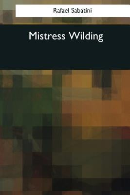 Mistress Wilding by Sabatini, Rafael