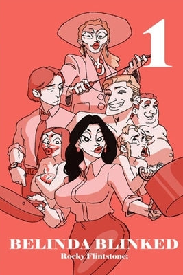 Belinda Blinked 1: A modern story of sex, erotica and passion. How the sexiest sales girl in business earns her huge bonus by being the best at removi by Wood, Mouldy