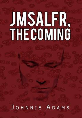 Jmsalfr, the Coming by Adams, Johnnie