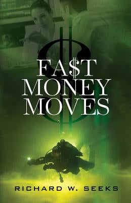 Fast Money Moves by Seeks, Richard W.