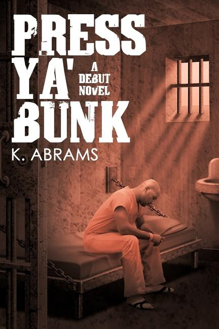 Press YA' Bunk: A Debut Novel by Abrams, K.