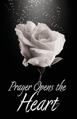 Prayer Opens the Heart by Alexandrian Institute Inc